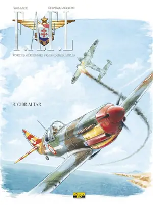 FAFL, Forces aériennes françaises libres. Vol. 3. Gibraltar - J.G. Wallace