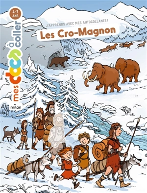 Les Cro-Magnon : j'apprends avec mes autocollants ! - Stéphanie Ledu