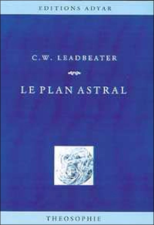 Le plan astral - Charles Webster Leadbeater