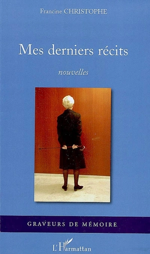 Mes derniers récits - Francine Christophe