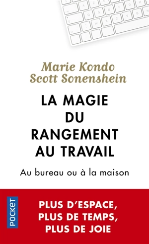 La magie du rangement au travail : au bureau ou à la maison - Marie Kondo