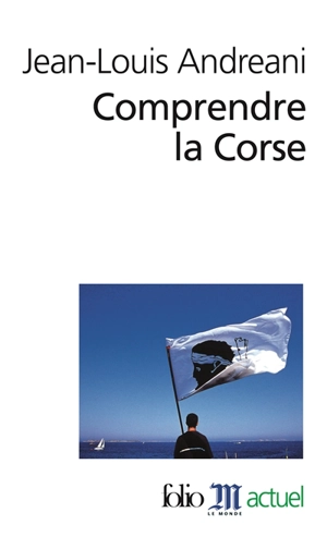 Comprendre la Corse - Jean-Louis Andreani