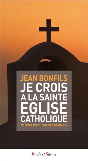 Je crois à la sainte Eglise catholique - Jean Bonfils