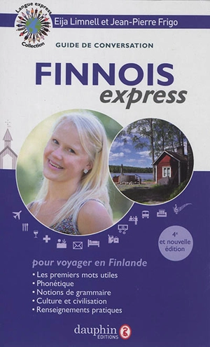 Finnois express : pour voyager en Finlande : guide de conversation, les premiers mots utiles, notions de grammaire, culture et civilisation, renseignements pratiques - Eija Limnell