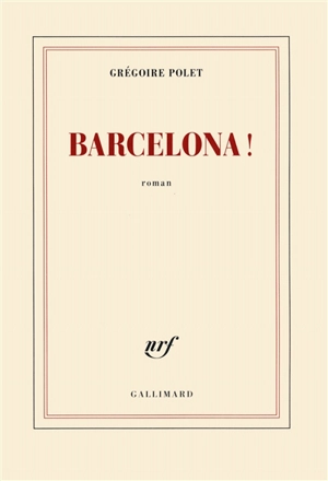 Barcelona ! - Grégoire Polet