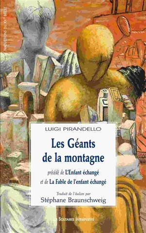 Les géants de la montagne. L'enfant échangé. La fable de l'enfant échangé - Luigi Pirandello