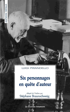 Six personnages en quête d'auteur. Six personnages en quête d'auteur : histoire pour l'écran - Luigi Pirandello