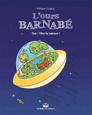 L'ours Barnabé. Vol. 19. Vive la nature ! - Philippe Coudray