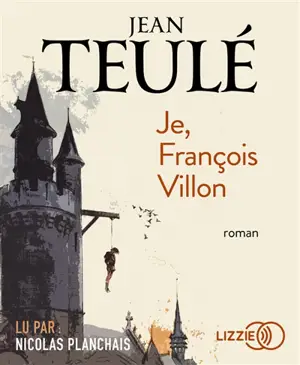 Je, François Villon - Jean Teulé