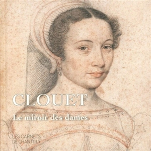 Clouet : le miroir des dames