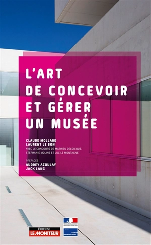 L'art de concevoir et gérer un musée - Claude Mollard