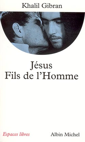 Jésus, fils de l'homme - Khalil Gibran