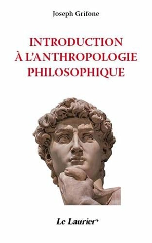 Introduction à l'anthropologie philosophique - Joseph Grifone