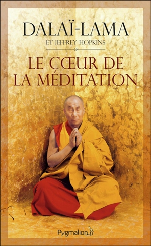 Le coeur de la méditation : découvrir l'esprit le plus secret : enseignements sur Les trois mots qui frappent le point vital de Patrul Rinpoché - Dalaï-lama 14