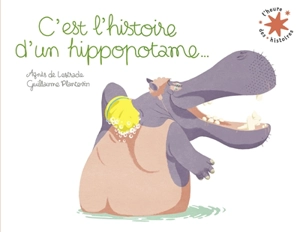 C'est l'histoire d'un hippopotame... - Agnès de Lestrade