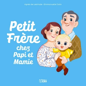 Petit Frère chez Papi et Mamie - Agnès de Lestrade