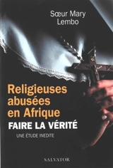 Religieuses abusées en Afrique : faire la vérité : une étude inédite - Mary Lembo