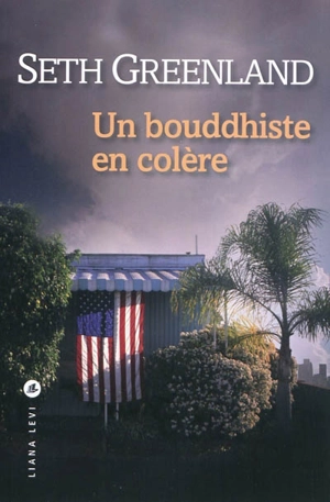 Un bouddhiste en colère - Seth Greenland