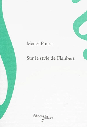 Sur le style de Flaubert - Marcel Proust