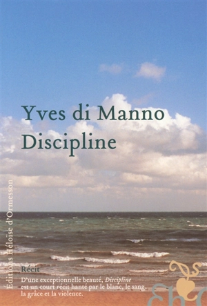 Discipline : récit - Yves Di Manno