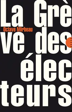 La grève des électeurs. Les moutons noirs - Octave Mirbeau