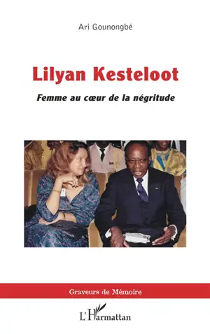 Lilyan Kesteloot : femme au coeur de la négritude - Ari Gounongbé