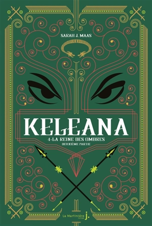 Keleana. Vol. 4. La reine des ombres. Vol. 2. La reine de lumière - Sarah J. Maas