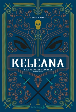 Keleana. Vol. 4. La reine des ombres. Vol. 1. La dame des ombres - Sarah J. Maas