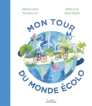 Mon tour du monde écolo - Dominique Cronier