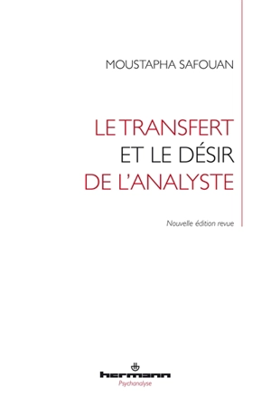 Le transfert et le désir de l'analyste - Moustapha Safouan