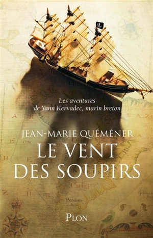 Les aventures de Yann Kervadec, marin breton. Le vent des soupirs - Jean-Marie Quéméner