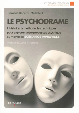 Le psychodrame : la méthode de J.L. Moreno - Carolina Becerril-Maillefert