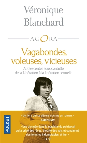 Vagabondes, voleuses, vicieuses : adolescentes sous contrôle, de la Libération à la libération sexuelle - Véronique Blanchard