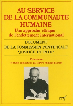 Au service de la communauté humaine : une approche éthique de l'endettement international - ÉGLISE CATHOLIQUE. Conseil pontifical Justice et paix