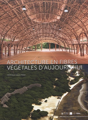 Architecture en fibres végétales d'aujourd'hui - Dominique Gauzin-Müller