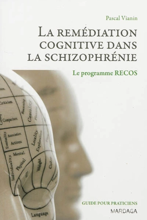 La remédiation cognitive dans la schizophrénie : le programme RECOS - Pascal Vianin