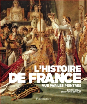 L'histoire de France vue par les peintres - Dimitri Casali