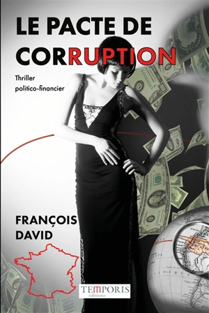 Le pacte de corruption : thriller politico-financier - François David