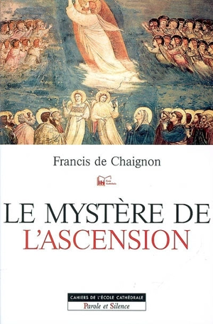 Le mystère de l'Ascension - Francis de Chaignon
