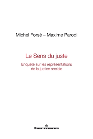 Le sens du juste : enquête sur les représentations de la justice sociale - Michel Forsé