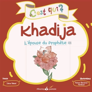 Khadija : l'épouse du Prophète - Irène Amina Rekad