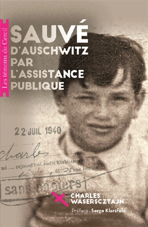 Sauvé d'Auschwitz par l'Assistance publique - Charles Waserscztajn