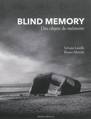 Blind memory, des objets de mémoire - Sylvain Lavelle