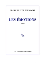 Les émotions - Jean-Philippe Toussaint