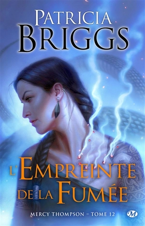 Mercy Thompson. Vol. 12. L'empreinte de la fumée - Patricia Briggs