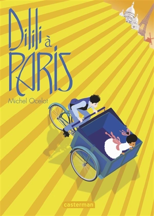 Dilili à Paris - Michel Ocelot