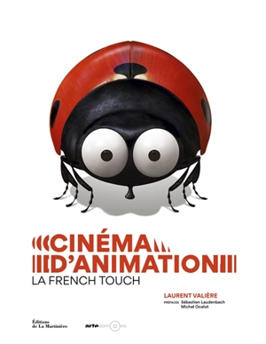 Cinéma d'animation : la French touch - Laurent Valière