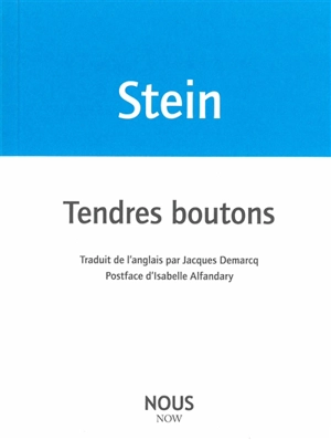 Tendres boutons : objets, nourriture, chambres - Gertrude Stein