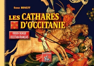 Les cathares d'Occitanie : mythes et réalités - Serge Moneff