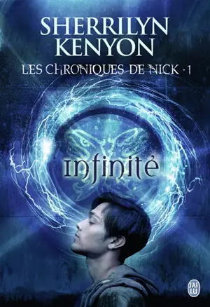 Les chroniques de Nick. Vol. 1. Infinité - Sherrilyn Kenyon